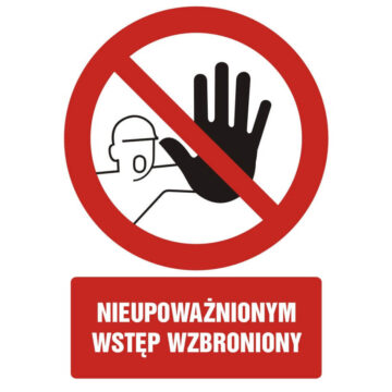 ZNAK BHP – NIEUPOWAŻNIONYM WSTĘP WZBRONIONY – GC 014 BK PN